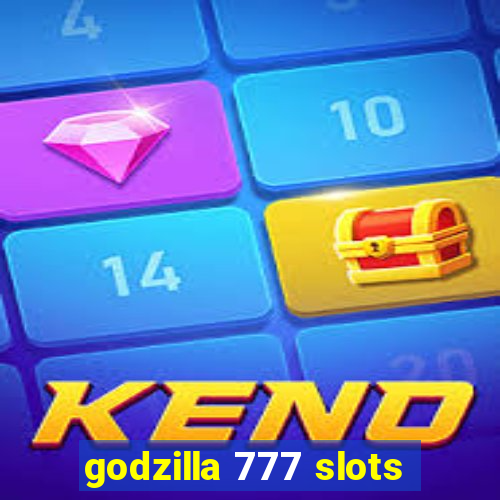 godzilla 777 slots